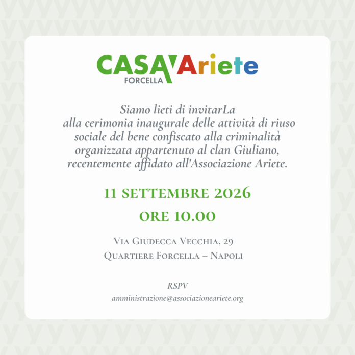 Invito inaugurazione Casa Ariete bene confiscato al clan Giuliano a Napoli Forcella