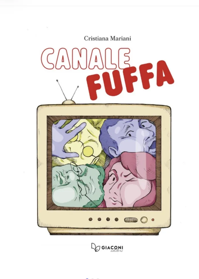 Copertina del libro 'Canale Fuffa' di Cristiana Mariani, con disegni di volti umani all'interno di uno schermo TV.